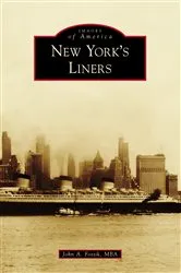 Book cover of New York's Liners by John A. Fostik MBA