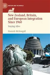 Book cover of New Zealand, Britain, and European Integration Since 1960 by Hamish McDougall