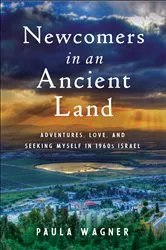 Book cover of Newcomers in an Ancient Land by Paula Wagner