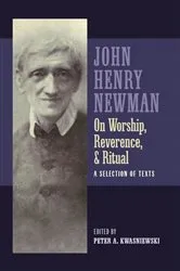 Book cover of Newman on Worship, Reverence, and Ritual by John Henry Newman