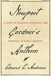 Book cover of Newport Gardner's Anthem by Edward E. Andrews