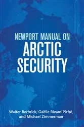 Book cover of Newport Manual on Arctic Security by Walter Berbrick