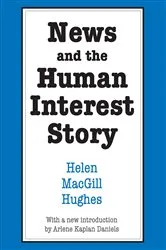 Book cover of News and the Human Interest Story by Helen MacGill Hughes