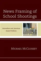 Book cover of News Framing of School Shootings by Unknown