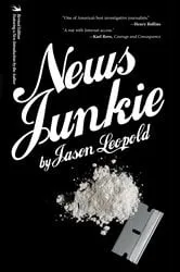 Book cover of News Junkie by Jason Leopold