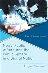 Book cover of News, Public Affairs, and the Public Sphere in a Digital Nation by Unknown
