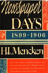 Book cover of Newspaper Days by H.L. Mencken