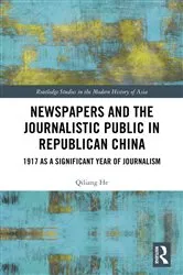Book cover of Newspapers and the Journalistic Public in Republican China by Qiliang He