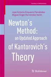 Book cover of Newton’s Method: an Updated Approach of Kantorovich’s Theory by José Antonio Ezquerro Fernández