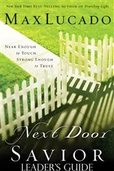 Book cover of Next Door Savior: Leader's Guide by Max Lucado