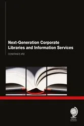 Book cover of Next Generation Corporate Libraries and Information Services by Constance Ard