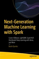 Book cover of Next-Generation Machine Learning with Spark by Butch Quinto