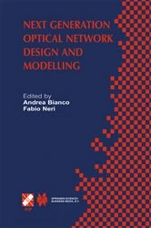 Book cover of Next Generation Optical Network Design and Modelling by Andrea Bianco