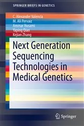 Book cover of Next Generation Sequencing Technologies in Medical Genetics by C. Alexander Valencia