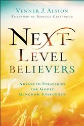 Book cover of Next-Level Believers by Venner J. Alston