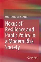 Book cover of Nexus of Resilience and Public Policy in a Modern Risk Society by Mika Shimizu