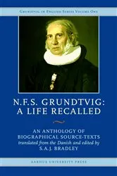 Book cover of N.F.S. Grundtvig - A Life Recalled by SAJ Bradley