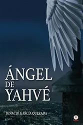 Book cover of Ángel de Yahvé by Ignacio García Quezada