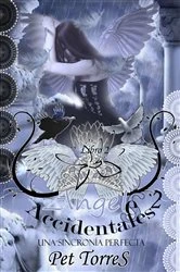 Book cover of Ángeles Accidentales 2:Una Sincronía Perfecta by Pet Torres