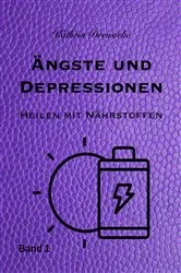 Book cover of Ängste und Depressionen Heilen mit Nährstoffen by Kathrin Dreusicke