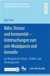 Book cover of Nähe, Distanz und Anonymität - Untersuchungen zum sein-Modalpassiv und Gerundiv by Igor Trost