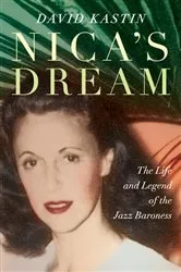 Book cover of Nica's Dream: The Life and Legend of the Jazz Baroness by David Kastin