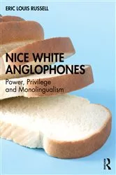 Book cover of Nice White Anglophones by Eric Louis Russell