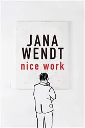 Book cover of Nice Work by Jana Wendt