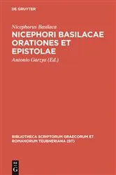 Book cover of Nicephori Basilacae orationes et epistolae by Nicephorus Basilaca
