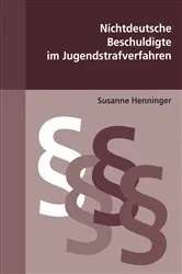Book cover of Nichtdeutsche Beschuldigte im Jugendstrafverfahren by Susanne Henninger