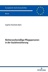 Book cover of Nichterwerbsmaeßige Pflegepersonen in der Sozialversicherung by Sophie Charlotte Bahr