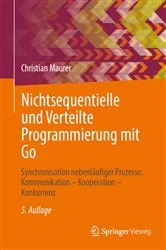 Book cover of Nichtsequentielle und Verteilte Programmierung mit Go (5th ed.) by Christian Maurer