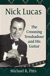 Book cover of Nick Lucas by Michael R. Pitts