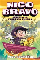 Book cover of Nico Bravo and the Trial of Vulcan by Mike Cavallaro