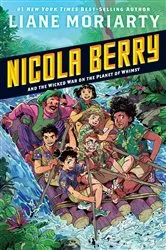 Book cover of Nicola Berry and the Wicked War on the Planet of Whimsy #3 by Liane Moriarty