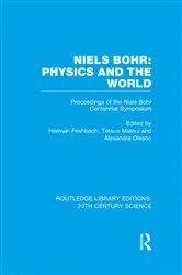 Book cover of Niels Bohr: Physics and the World by Herman Feshbach