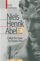 Book cover of NIELS HENRIK ABEL and his Times by Arild Stubhaug