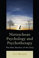 Book cover of Nietzschean Psychology and Psychotherapy by Uri Wernik