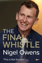 Book cover of Nigel Owens: The Final Whistle by Nigel Owens