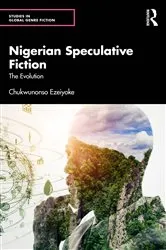 Book cover of Nigerian Speculative Fiction by Chukwunonso Ezeiyoke