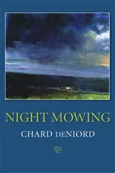 Book cover of Night Mowing by Chard deNiord