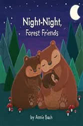 Book cover of Night-Night, Forest Friends by Annie Bach
