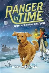 Book cover of Night of Soldiers and Spies (Ranger in Time #10) by Kate Messner