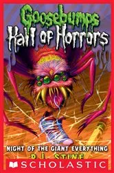 Book cover of Night of the Giant Everything (Goosebumps Hall of Horrors #2) by R. L. Stine
