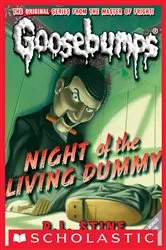 Book cover of Night of the Living Dummy (Classic Goosebumps #1) by R. L. Stine