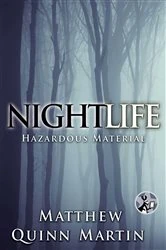 Book cover of Nightlife: Hazardous Material by Matthew Quinn Martin