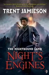 Book cover of Night's Engines by Trent Jamieson