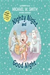 Book cover of Nighty Night and Good Night by Michael W. Smith