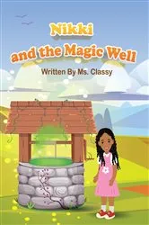 Book cover of Nikki And The Magic Well by Raneisha 