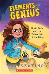 Book cover of Nikki Tesla and the Fellowship of the Bling (Elements of Genius #2) by Jess Keating